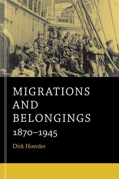 Cover for Dirk Hoerder · Migrations and Belongings: 1870–1945 (Paperback Book) (2014)