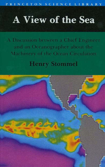 Cover for Henry M. Stommel · A View of the Sea: A Discussion between a Chief Engineer and an Oceanographer about the Machinery of the Ocean Circulation (Paperback Book) (1991)