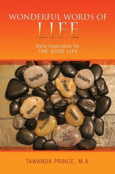 Cover for Ms Tawanda E Prince · Wonderful Words of Life Daily Inspiration for The GOOD LIFE (Paperback Bog) (2015)
