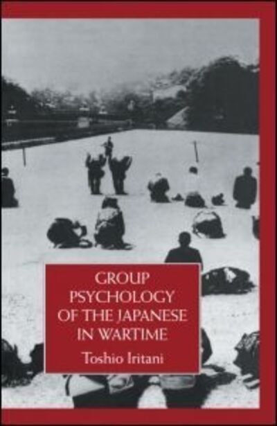 Cover for Toshio Iritani · Group Psychology Of The Japanese in Wartime (Hardcover Book) (1991)