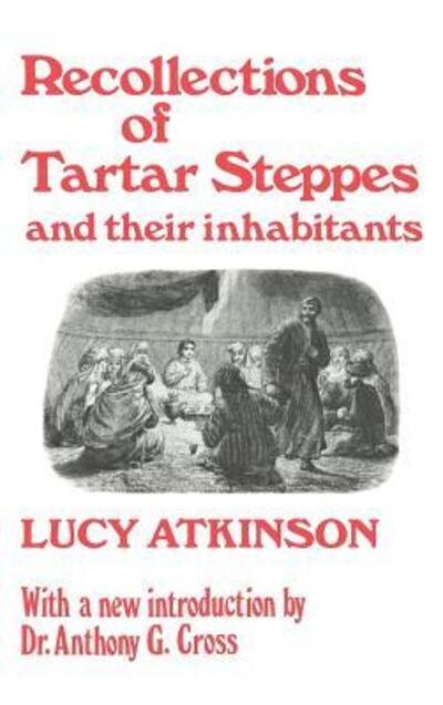 Cover for Lucy Atkinson · Recollections of Tartar Steppes and Their Inhabitants (Hardcover Book) [New Ed of 1863 edition] (1972)