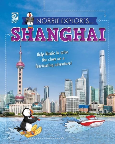 Cover for World Book · Norrie Explores... Shanghai (Book) (2023)