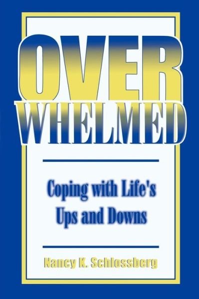 Cover for Nancy K. Schlossbereg · Overwhelmed: Coping with Life's Ups and Downs (Paperback Book) [Revised edition] (1999)