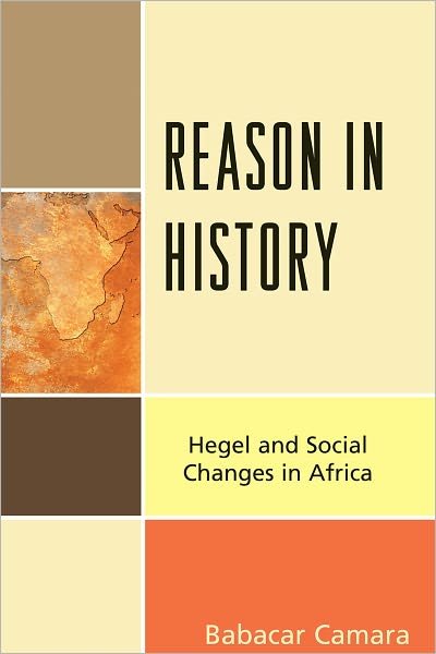 Cover for Babacar Camara · Reason in History: Hegel and Social Changes in Africa (Hardcover Book) (2011)