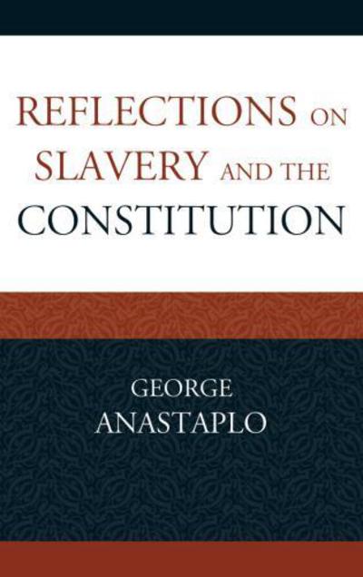 Cover for George Anastaplo · Reflections on Slavery and the Constitution (Pocketbok) (2013)