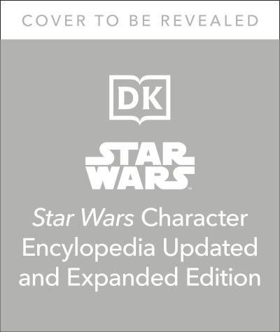 Cover for Simon Beecroft · Star Wars Character Encyclopedia, Updated and Expanded Edition (Hardcover Book) (2021)