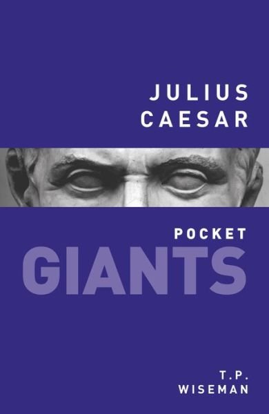 Cover for T.P. Wiseman · Julius Caesar: pocket GIANTS (Paperback Book) (2016)