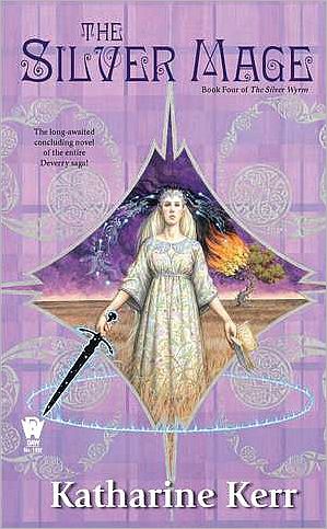 Cover for Katharine Kerr · The Silver Mage: Book Four of the Silver Wyrm (Paperback Book) (2010)