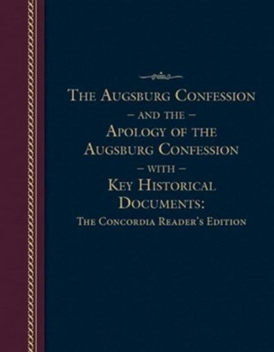 Cover for Concordia Publishing House · The Augsburg Confession and the Apology of the Augsburg Confession with Key Historical Documents : The Concordia Reader's Edition (Pocketbok) (2020)