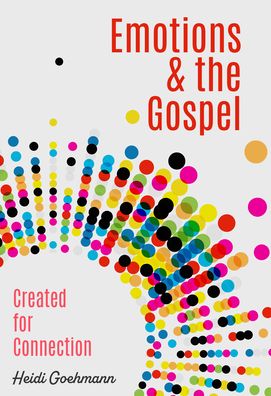 Cover for Heidi Goehmann · Emotions &amp; the Gospel (Paperback Book) (2022)