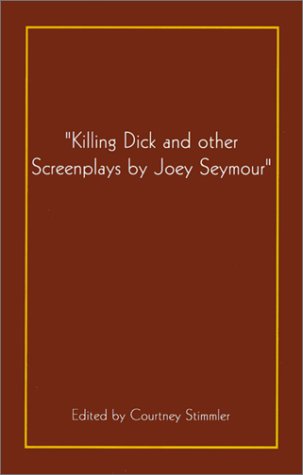 Cover for Joey Seymour · Killing Dick and Other (Hardcover Book) (2001)
