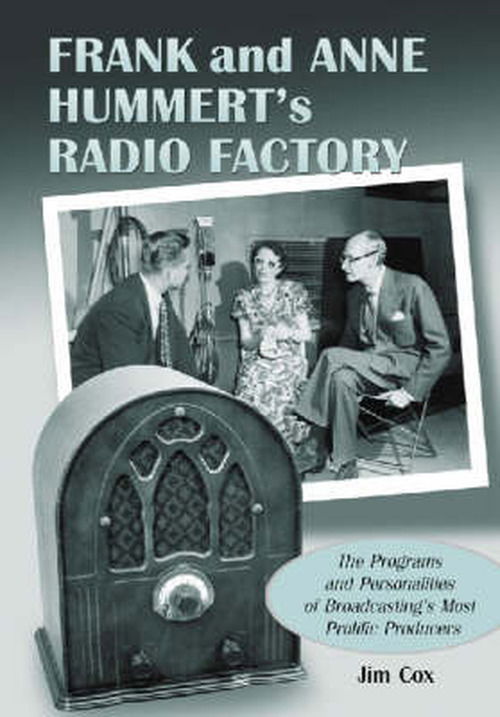 Cover for Jim Cox · Frank and Anne Hummert's Radio Factory: The Programs and Personalities of Broadcasting's Most Prolific Producers (Paperback Book) (2003)