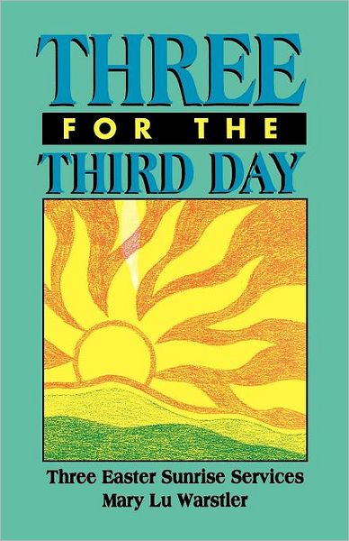 Cover for Mary Lu Warstler · Three for the Third Day (Taschenbuch) (1995)