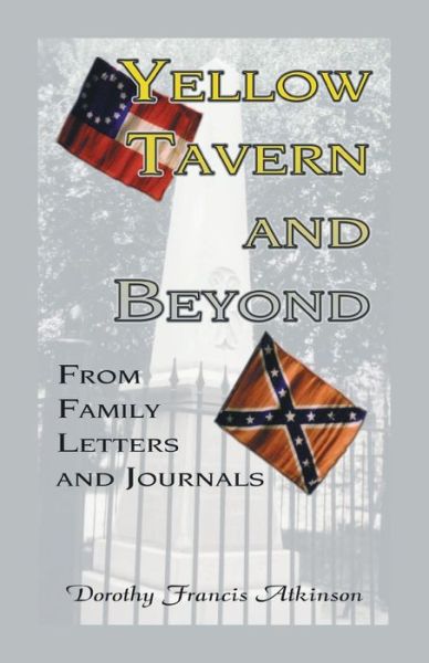 Cover for Dorothy Francis Atkinson · Yellow Tavern and Beyond, from Family Letters and Journals (Paperback Book) (2019)