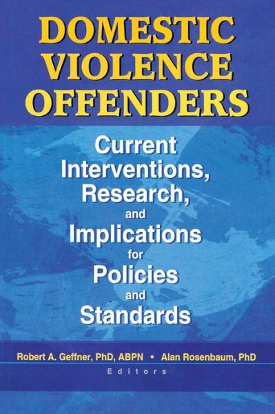 Cover for Alan Rosenbaum · Domestic Violence Offenders: Current Interventions, Research, and Implications for Policies and Standards (Paperback Book) (2002)