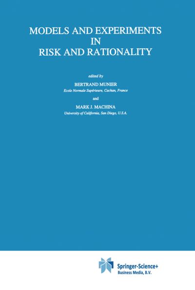 Models and Experiments in Risk and Rationality - Theory and Decision Library B - Bertrand R Munier - Books - Springer - 9780792330318 - October 31, 1994