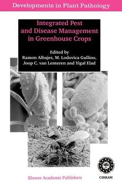 Cover for Ramon Albajes · Integrated Pest and Disease Management in Greenhouse Crops - Developments in Plant Pathology (Hardcover Book) (2000)