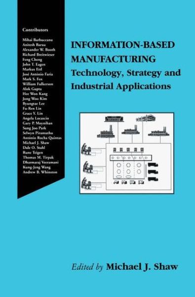 Cover for Michael J Shaw · Information-Based Manufacturing: Technology, Strategy and Industrial Applications (Hardcover Book) [Reprinted from INTERNATIONAL JOURNAL OF FLEXIBLE M edition] (2001)