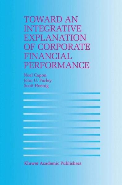 Cover for N. Capon · Toward an Integrative Explanation of Corporate Financial Performance (Hardcover Book) [1996 edition] (1996)