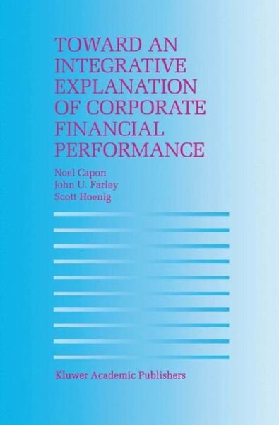 N. Capon · Toward an Integrative Explanation of Corporate Financial Performance (Hardcover bog) [1996 edition] (1996)
