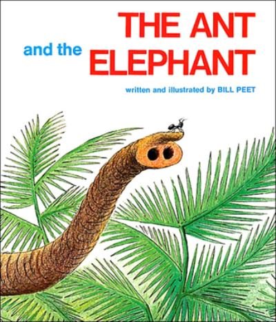 Cover for Bill Peet · The Ant and the Elephant (Innbunden bok) (1980)