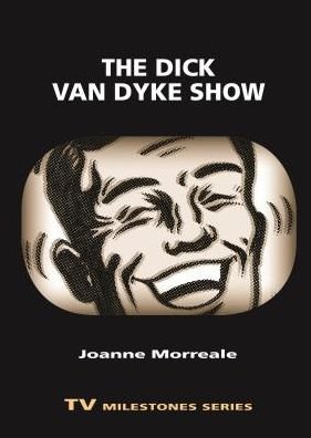 Cover for Joanne Morreale · The Dick Van Dyke Show - TV Milestones Series (Paperback Book) (2015)