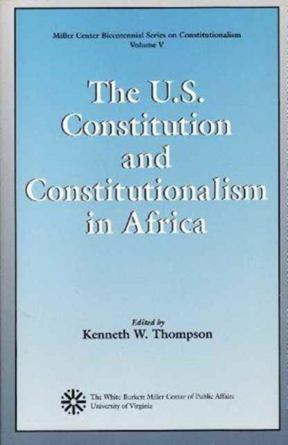 Cover for Kenneth W. Thompson · The U.S. Constitution and Constitutionalism in Africa - Miller Center Bicentennial Series on Constitutionalism (Paperback Book) (1990)