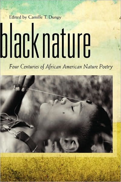 Cover for Camille T Dungy · Black Nature: Four Centuries of African American Nature Poetry (Paperback Book) (2009)