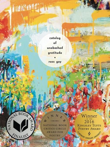Catalog of Unabashed Gratitude - Pitt Poetry Series - Ross Gay - Bücher - University of Pittsburgh Press - 9780822963318 - 7. Januar 2015