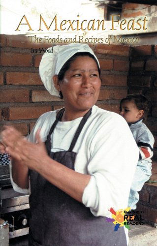 Cover for Ira Wood · A Mexican Feast: Foods and Recipes of Mexico (Rosen Real Readers) (Paperback Book) (2000)