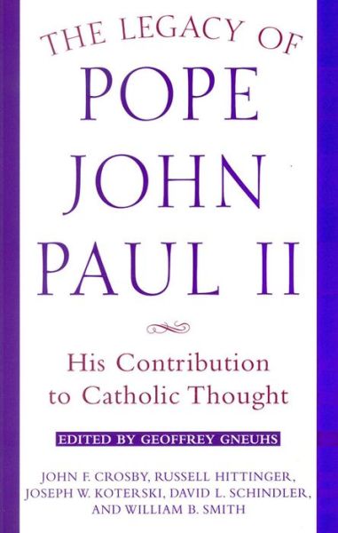 Cover for John Crosby · Legacy of Pope John Paul II: His Contribution to Catholic Thought (Paperback Book) (2000)