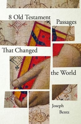 Cover for Bentz Joseph Bentz · 8 Old Testament Passages That Changed the World (Paperback Book) (2021)