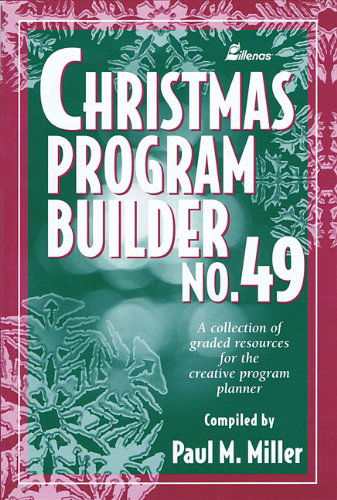 Cover for Paul M. Miller · Christmas Program Builder No. 49: Collection of Graded Resources for the Creative Program Planner (Paperback Book) (1996)