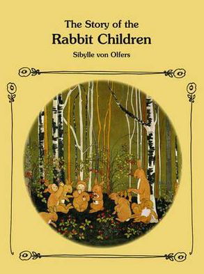 Cover for Sibylle von Olfers · The Story of the Rabbit Children (Hardcover Book) (2010)