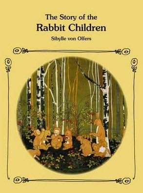Cover for Sibylle von Olfers · The Story of the Rabbit Children (Innbunden bok) (2010)