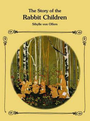 The Story of the Rabbit Children - Sibylle von Olfers - Książki - Floris Books - 9780863157318 - 28 stycznia 2010