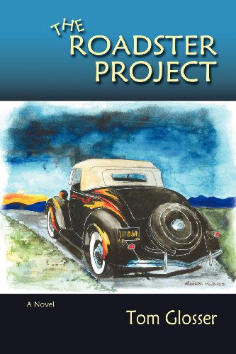 The Roadster Project, a Novel - Tom Glosser - Books - Sunstone Press - 9780865348318 - November 1, 2011
