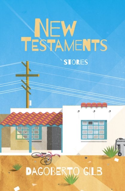 Cover for Dagoberto Gilb · New Testaments: Stories (Taschenbuch) (2024)