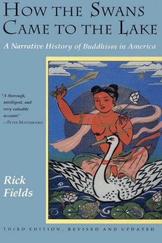 How the Swans Came to the Lake: A Narrative History of Buddhism in America - Rick Fields - Livros - Shambhala Publications Inc - 9780877736318 - 7 de julho de 1992