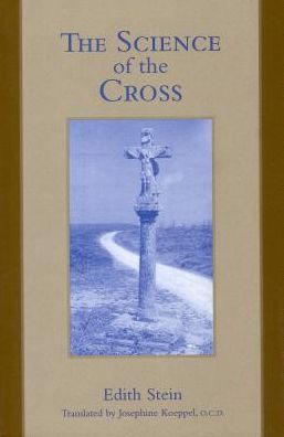 Cover for Edith Stein · The Science of the Cross (Stein, Edith/ / the Collected Works of Edith Stein) (Paperback Book) (2003)