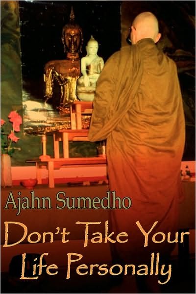 Cover for Ajahn Sumedho · Don't Take Your Life Personally (Paperback Book) (2010)