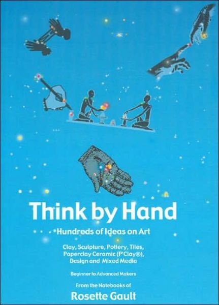 Cover for Rosette Gault · Think by Hand: Hundreds of Ideas on Art (Paperback Book) (2004)