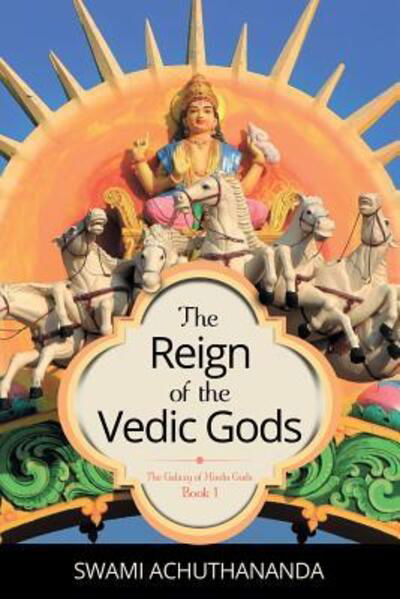 Cover for Swami Achuthananda · The Reign of the Vedic Gods (Paperback Bog) (2018)