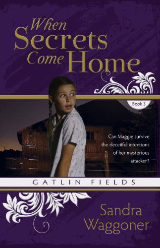 When Secrets Come Home - Sandra Waggoner - Kirjat - Sable Creek Press - 9780976682318 - lauantai 1. toukokuuta 2010