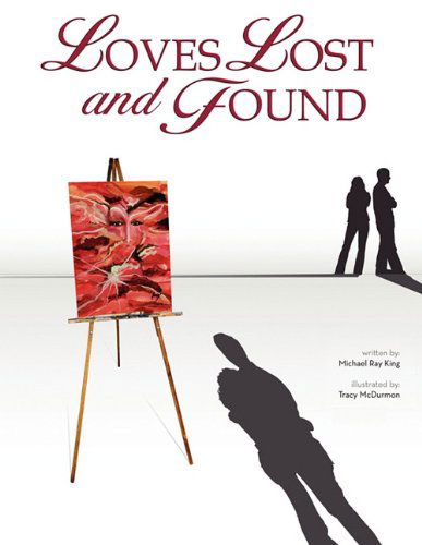 Cover for Michael Ray King · Loves Lost and Found (Paperback Book) (2009)