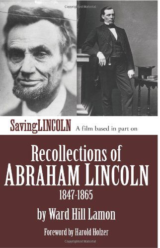 Cover for Ward Hill Lamon · Recollections of Abraham Lincoln 1847-1865: Saving Lincoln Edition (Pocketbok) (2013)