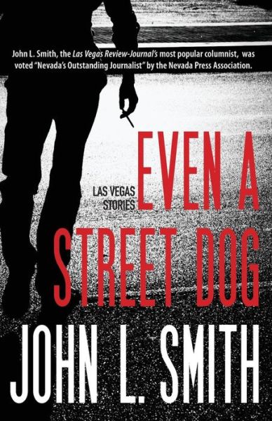 Cover for John L Smith · Even a Street Dog: Las Vegas Stories (Paperback Book) (2014)