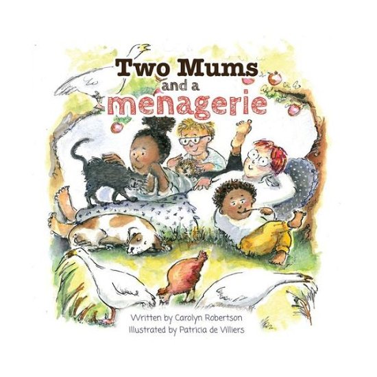 Carolyn Robertson · Two Mums and a Menagerie (Paperback Bog) (2015)