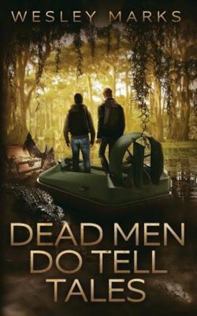 Cover for Wesley Lee Marks · Dead Men Do Tell Tales (Paperback Book) (2017)