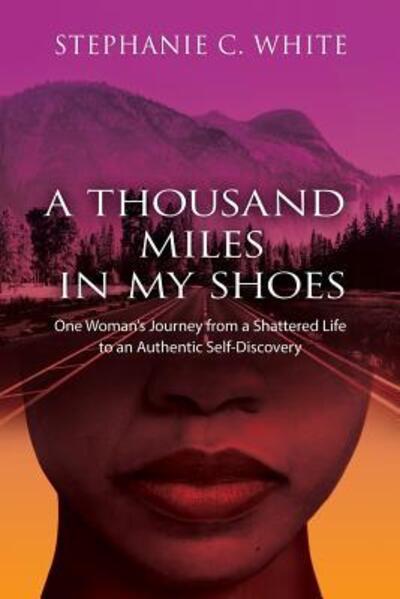 Cover for Stephanie C Whie · A THOUSAND MILES in MY SHOES (Paperback Book) (2018)